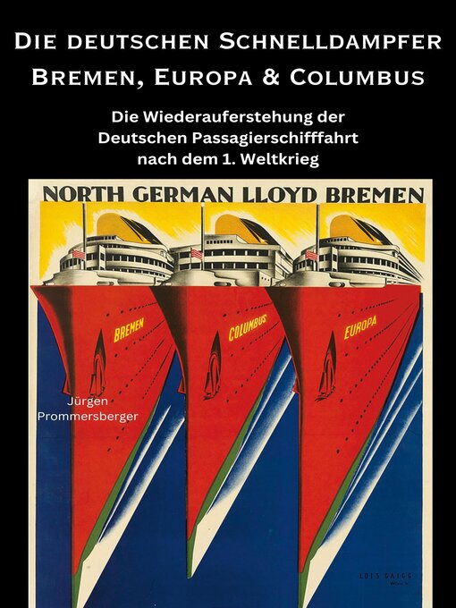 Title details for Die deutschen Schnelldampfer Bremen, Europa & Columbus by Jürgen Prommersberger - Available